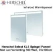 Herschel Select XLS spiegel infrarood paneel met led verlichting, 600 Watt 70 x 100 cm