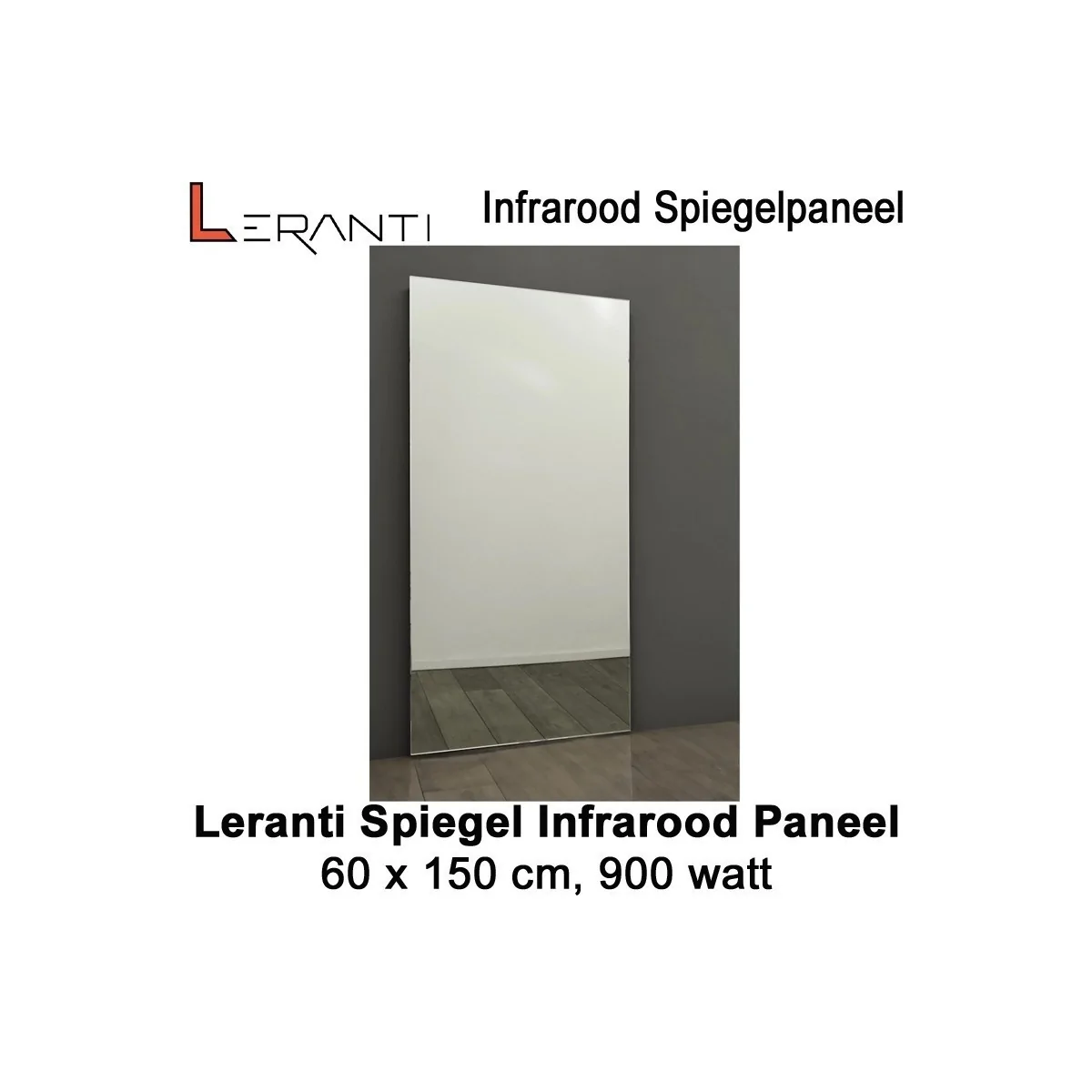 Leranti Spiegel 900 Watt infrarood paneel, 60 x 150 cm