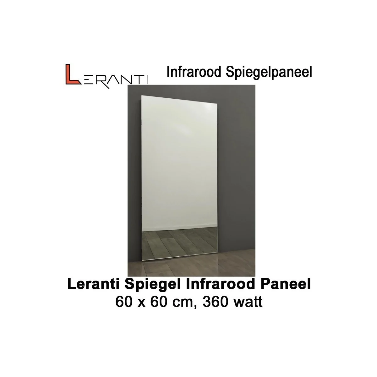 Leranti Spiegel 360 Watt infrarood paneel, 60 x 60 cm