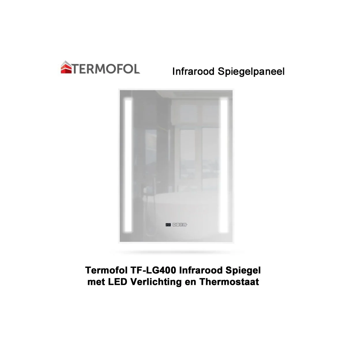 Termofol TF-LG400 Infrarood spiegel met LED verlichting en ingebouwde thermostaat.